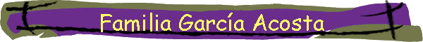 Familia Garc�a Acosta